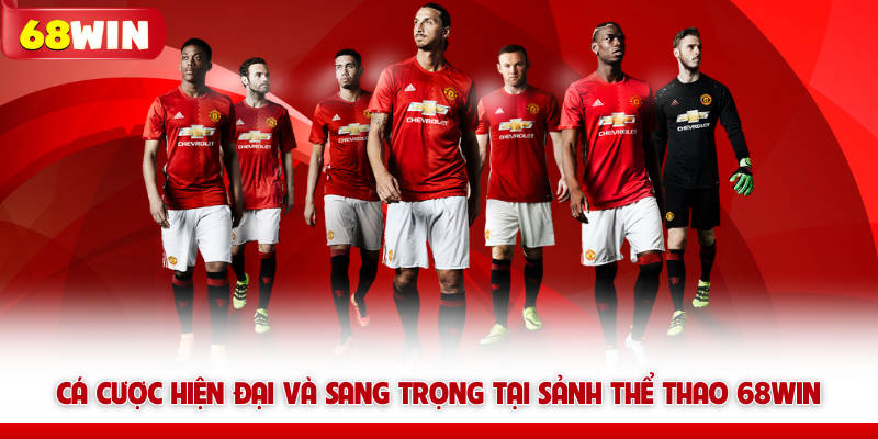 Cá cược hiện đại và sang trọng tại sảnh Thể thao 68win